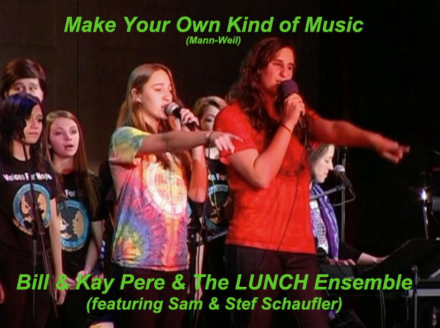 Make Your Own Kind of Music  Samantha & Stef Schaufler Bill Pere